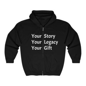 Story, Legacy, Gift Unisex Full Zip Hooded Sweatshirt